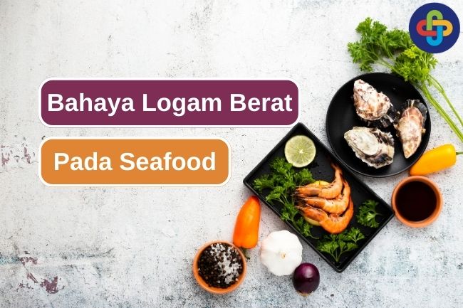 Ancaman Kesehatan Logam Berat dalam Seafood